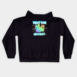 Trust your creativity Kids Hoodie